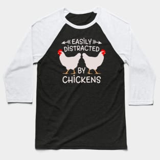 Easily distracted by chickens,farm,farms,farmer women,farmer dad,farmer wife,farmer girl Baseball T-Shirt